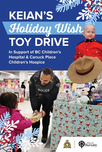 A blue poster showing a young boy in a Red Serge and a police officer accepting a gift from a young girl inside a toy store. Text that reads: Keian’s Holiday Wish Toy Drive in support of BC Children’s Hospital and Canuck Place Children’s Hospice. 