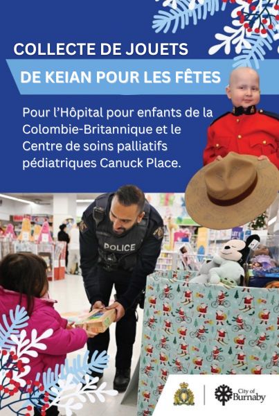 Affiche bleue montrant un jeune garçon en tunique rouge et un policier acceptant un cadeau d’une jeune fille à l’intérieur d’un magasin de jouets. Texte sur l’affiche : Collecte de jouets de Keian pour les Fêtes. Pour l’Hôpital pour enfants de la Colombie-Britannique et le Centre de soins palliatifs pédiatriques Canuck Place. 